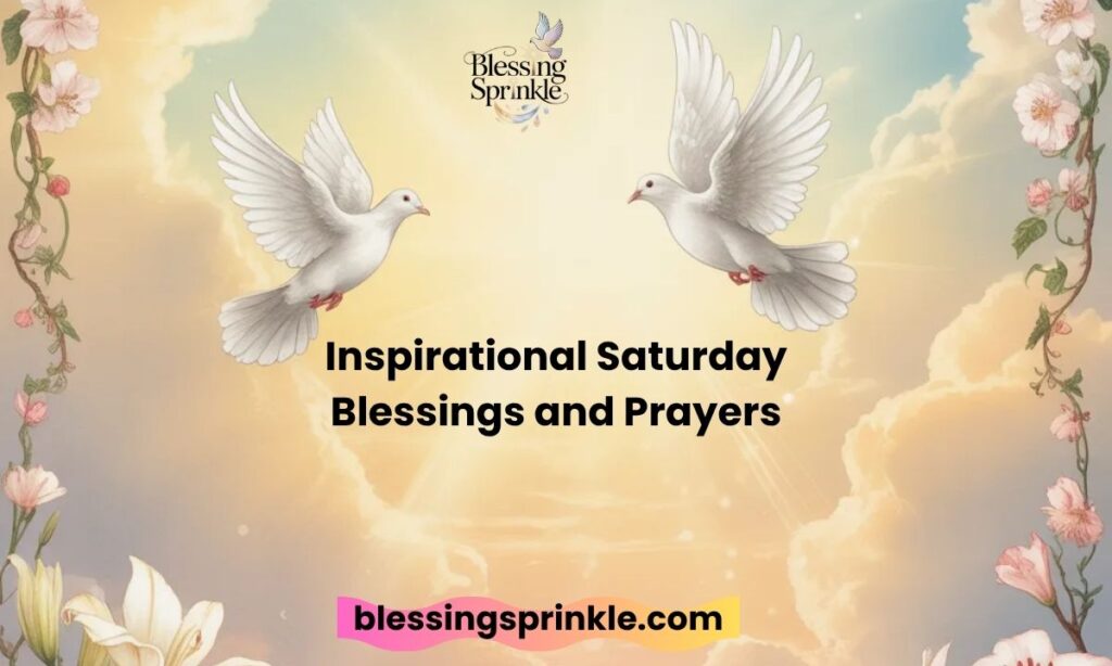 Inspirational Saturday Blessings and Prayers