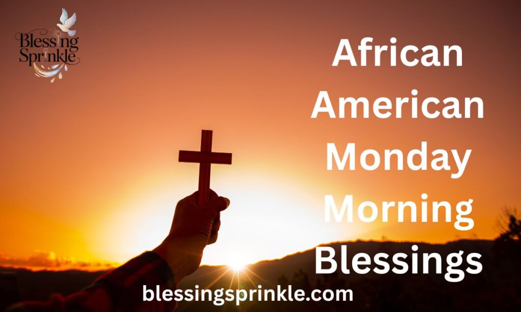 African american monday morning blessings