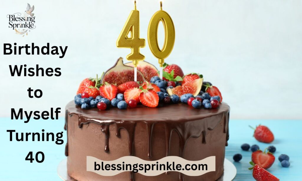 Birthday Wishes to Myself Turning 40