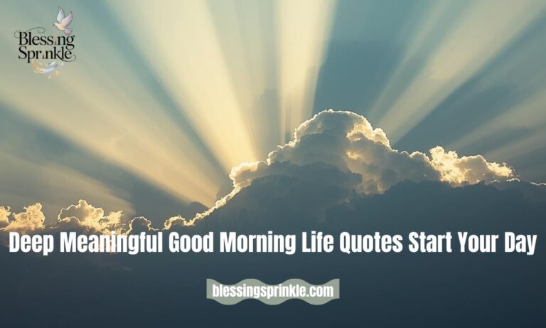 Deep Meaningful Good Morning Life Quotes Start Your Day