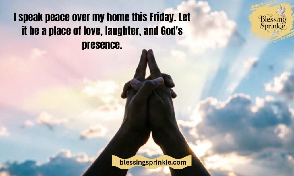 Friday Blessings Spoken Over Your Home and Work