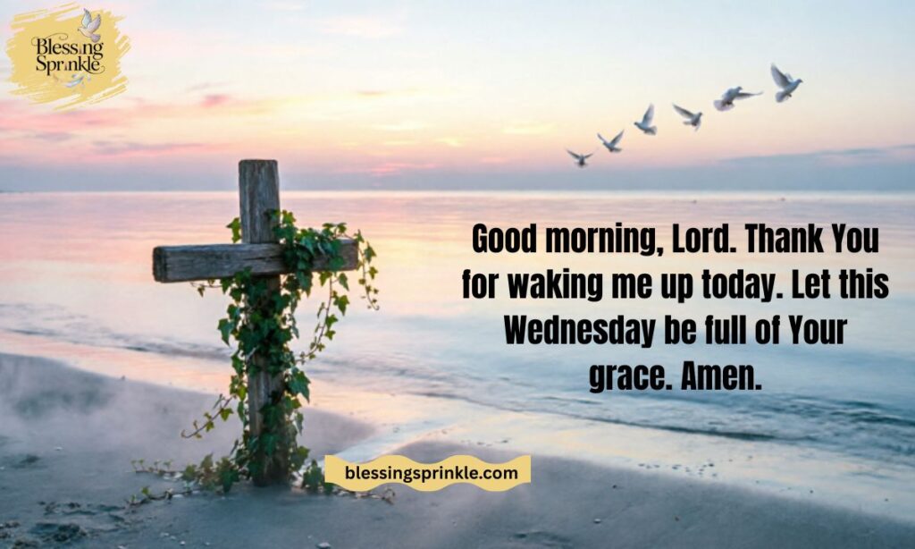 Good Morning Wednesday Blessings and Prayers