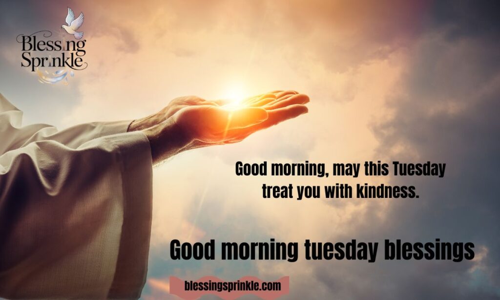 Good morning tuesday blessings​