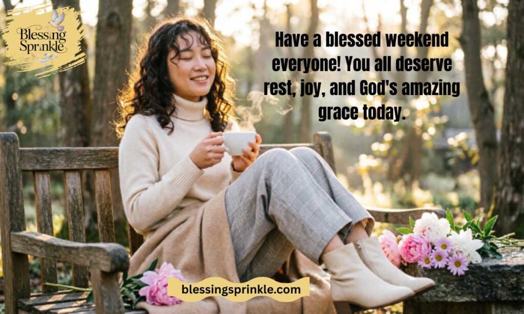 Have a Blessed Weekend Everyone