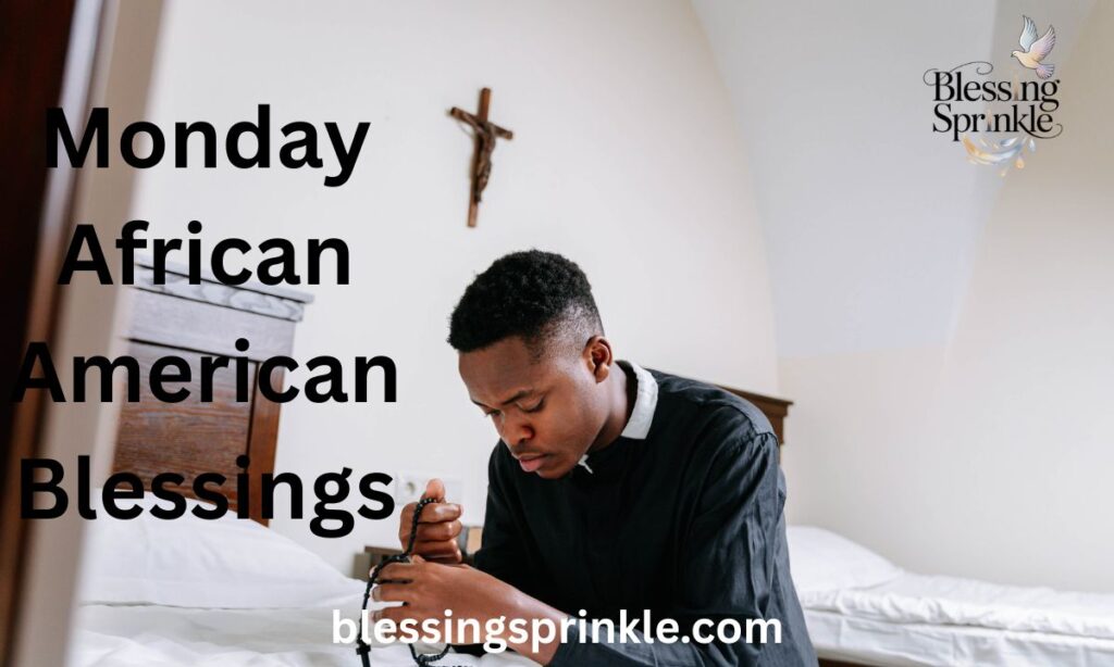 Monday African American Blessings