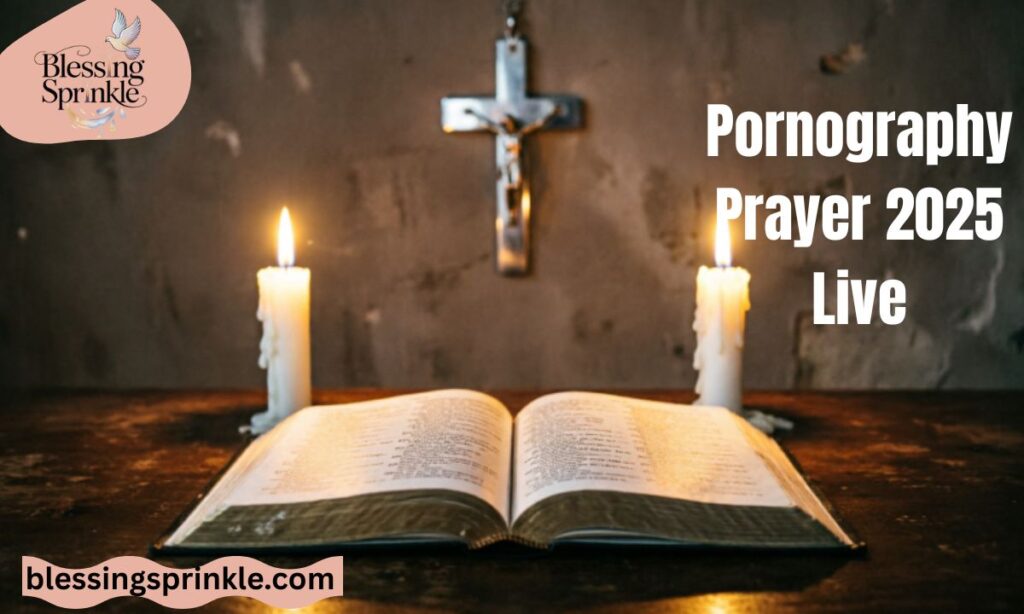 Pornography Prayer 2025 Live