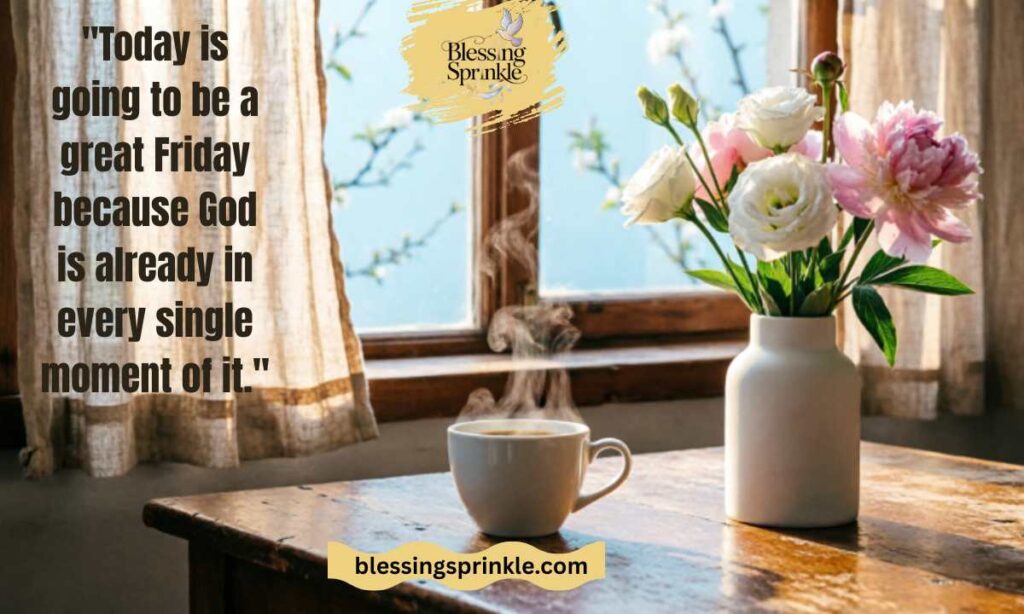 Positive Good Morning Friday Blessings Quotes