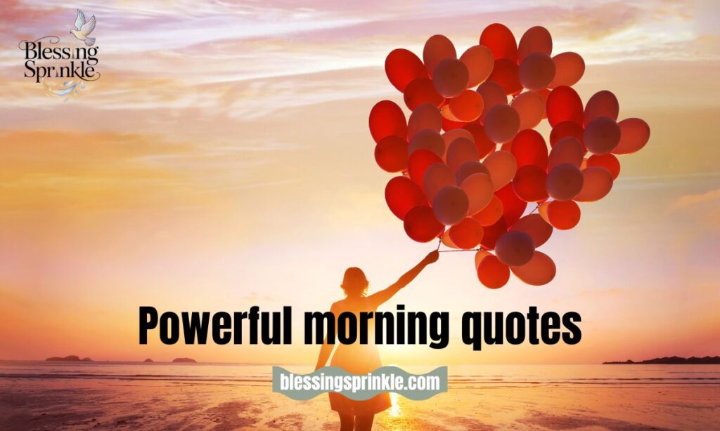 Powerful morning quotes