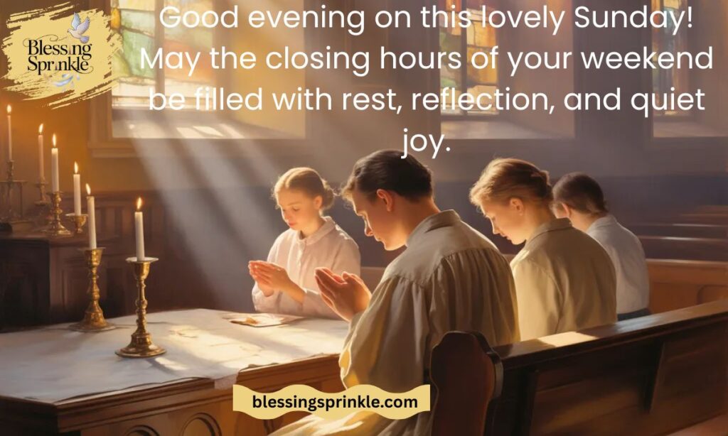 Sunday Evening Greetings and Blessings