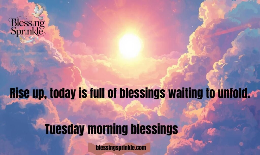 Tuesday morning blessings