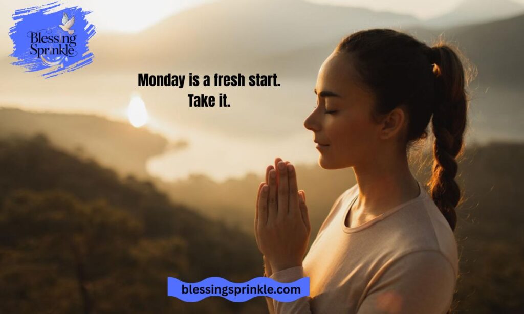 Short Positive Monday Blessings Quotes