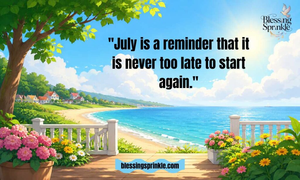 Inspirational Hello July Quotes for New Beginnings